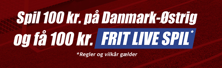 Få et 100 kroner live free bet på Danmark - Østrig hos Danske Spil