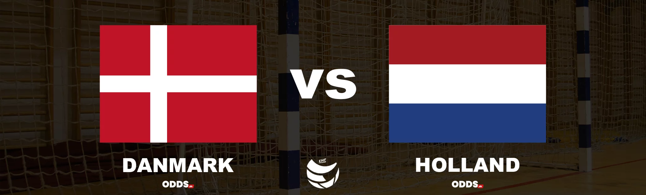 Danmark - Holland - EM Håndbold