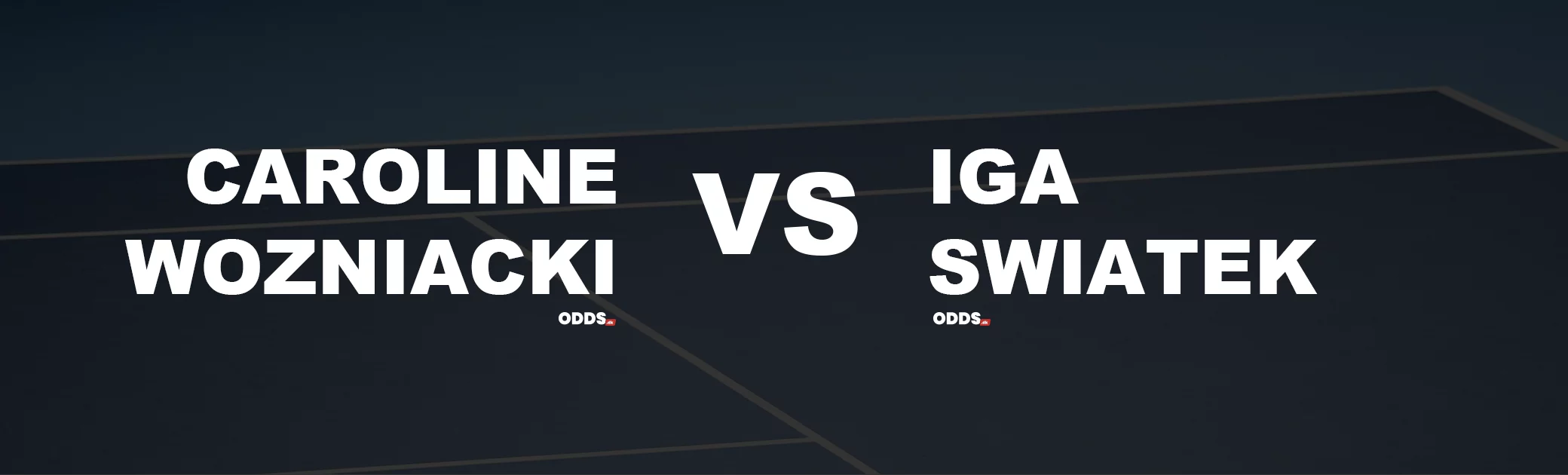 Caroline Wozniacki - Iga Swiatek