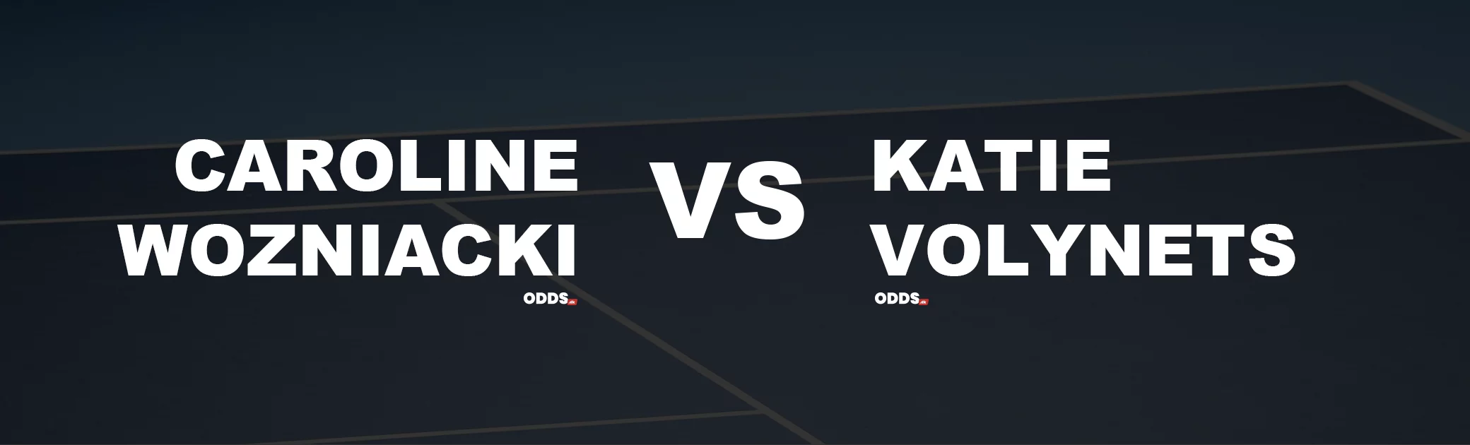Caroline Wozniacki - Katie Volynets