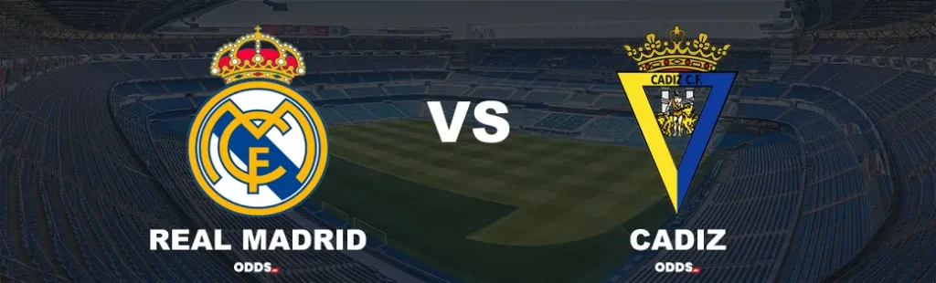 Real Madrid - Cadiz