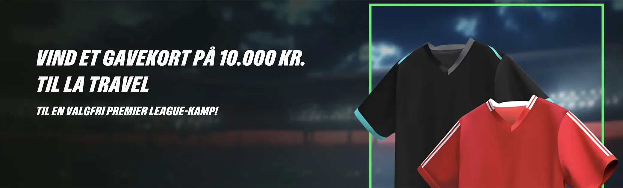 ComeOn Vind 10.000 kr. til en Premier League rejse