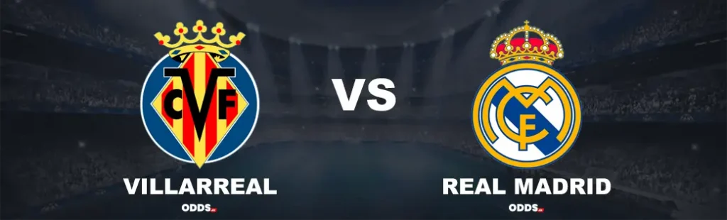Villarreal - Real Madrid