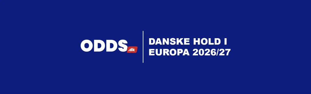 Danske hold i Europa 2026/27